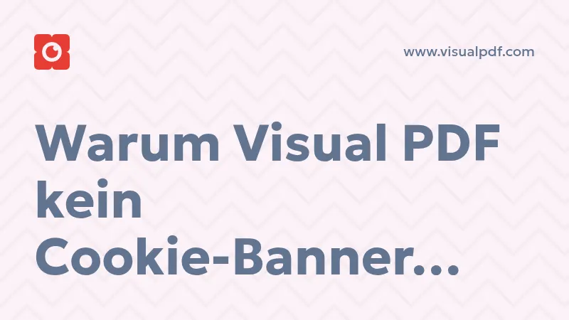 Warum Visual PDF kein Cookie-Banner anzeigt